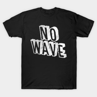 NO WAVE T-Shirt